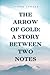 The Arrow of Gold: A Story Between Two Notes