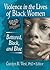 Violence in the Lives of Black Women: Battered, Black, and Blue