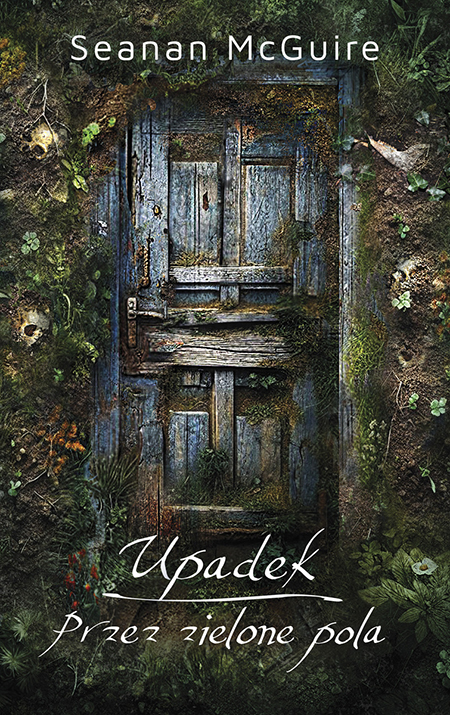 Upadek. Przez zielone pola (Zbłąkane dzieci, #5-6)