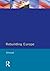 Rebuilding Europe: Western Europe, America and Postwar Reconstruction