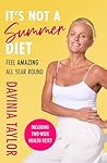 It's Not a Summer Diet: Feel amazing all year round