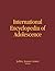 International Encyclopedia of Adolescence