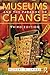 Museums and the Paradox of Change