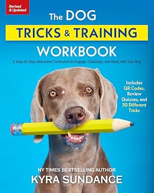 The Dog Tricks and Training Workbook: A Step-by-Step Interactive Curriculum to Engage, Challenge, and Bond with Your Dog