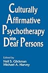 Culturally Affirmative Psychotherapy with Deaf Persons
