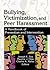 Bullying, Victimization, and Peer Harassment: A Handbook of Prevention and Intervention