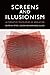 Screens and Illusionism: Al...