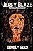 Deadly Seed: An Extreme Horror Novella
