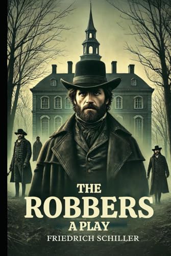 The Robbers: A Play