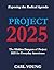 Project 2025: Exposing the Hidden Dangers of the Radical Agenda for Everyday Americans (Project 2025 Blueprints)