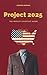 Project 2025 by Dominic Norman Project 2025 by Dominic Norman