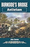 Burnside's Bridge: Antietam Burnside's Bridge: Antietam