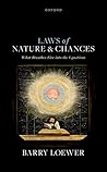 Laws of Nature and Chances: What Breathes Fire into the Equations