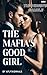 The Mafia's Good Girl: The Virgin's Gamble (Mafia Boss Contract Marriage Dark Romance Series Book 1)
