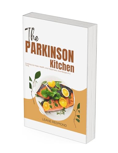 The Parkinson Kitchen: Cooking Up Hope, Health, and Happiness, One Recipe at a Time (The Autoimmune diet series)