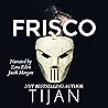 Frisco by Tijan