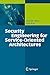 Security Engineering for Serviceoriented Architectures