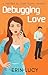 Debugging Love (Matched by Cupid #3)