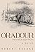 Oradour: Revised edition