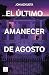 El último amanecer de agosto (Ficción) (Spanish Edition)