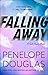 Falling Away by Penelope Douglas