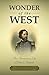 WONDER OF THE WEST: The Adventurous Life of John C. Frémont
