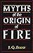 Myths of the origin of fire by James George Frazer