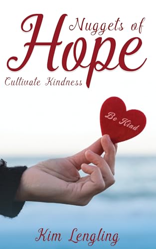 Nuggets of Hope: Cultivate Kindness (Kindle Edition)