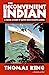 The Inconvenient Indian: A Curious Account of Native People in North America