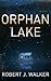 Orphan Lake: A Small Town R...