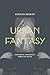 Urban Fantasy: Exploring Modernity through Magic