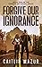 Forgive Our Ignorance (Forg...