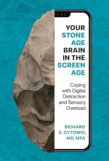 Your Stone Age Brain in the Screen Age: Coping with Digital Distraction and Sensory Overload (Hardcover)