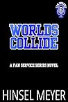 Book cover for Worlds Collide (Fan Service #6)
