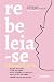 Rebeleia-se: crônicas e poemas
