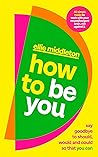 How to be You: Sa...