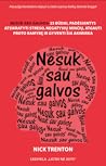 Nesuk sau galvos:...