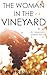 The Woman In the Vineyard by Cathryn Grant