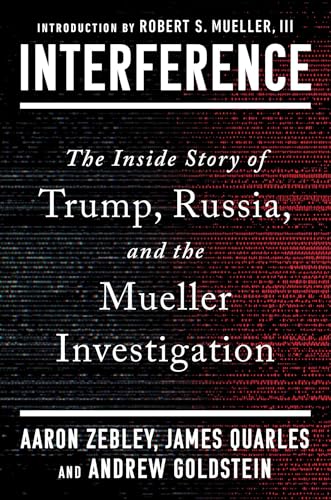 Interference: The Inside Story of Trump, Russia, and the Mueller Investigation (Hardcover)