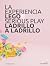 La Experiencia Lego Serious Play Ladrillo a Ladrillo: Explorando el poder de Lego Serious Play para encender la innovación y la colaboración. (Spanish Edition)
