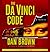 The da Vinci Code by Dan    Brown