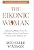 The Eikonic Woman: Empoweri...