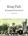 Krug Park: St. Joseph's Crown Jewel