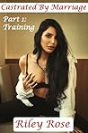 Castrated By Marriage Part 1: Training