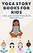 Yoga Story Books for Kids: ...