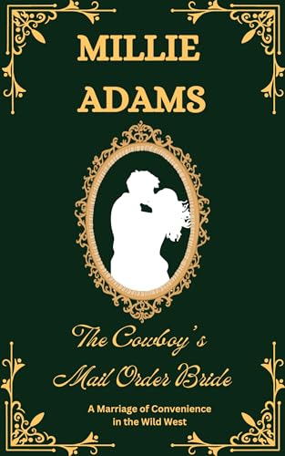 The Cowboy's Mail Order Bride: A Historical Western Marriage of Convenience (Kindle Edition)