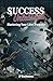 Success Unleashed: Masterin...