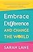 Embrace Difference and Chan...