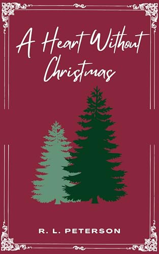 A Heart Without Christmas (Historical Christmas Short Stories)