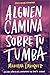 Alguien camina sobre tu tumba. Nueva edición aumentada